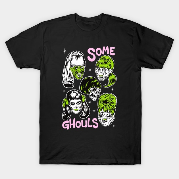 Some ghouls T-Shirt by Bad Taste Forever